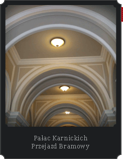 Pałac Karnickich - Przejazd Bramowy